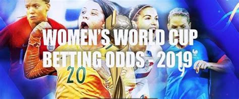 odds to win 2019 womens world cup|World Cup Women 2019 Betting Odds, Football World.